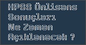 KPSS Önlisans Sonuçları Ne Zaman Açıklanacak ?