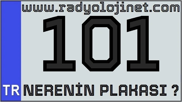 101 Nerenin Plakası ?