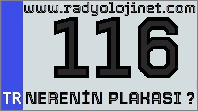 116 Nerenin Plakası ?