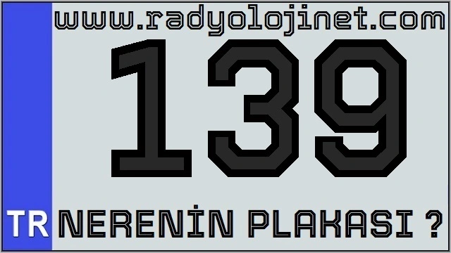 139 Nerenin Plakası ?