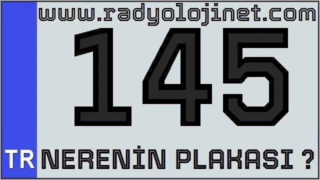 145 Nerenin Plakası ?