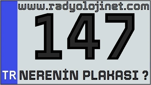 147 Nerenin Plakası ?