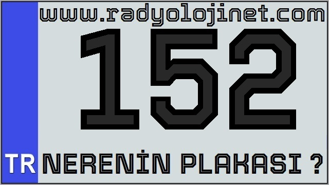 152 Nerenin Plakası ?