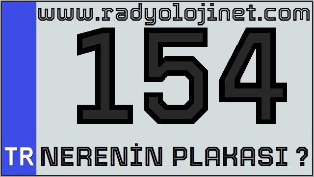 154 Nerenin Plakası ?