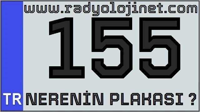 155 Nerenin Plakası ?