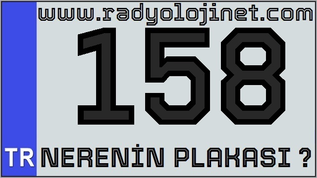 158 Nerenin Plakası ?