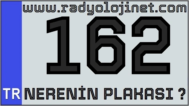 162 Nerenin Plakası ?