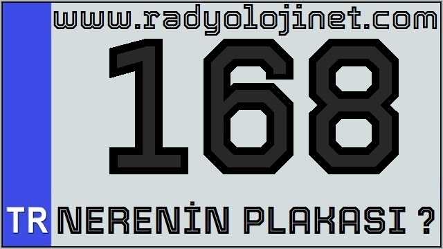 168 Nerenin Plakası ?