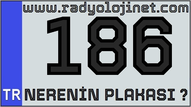 186 Nerenin Plakası ?