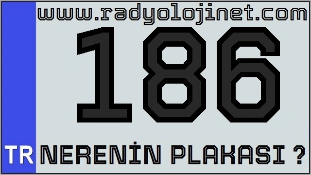 186 Nerenin Plakası ?