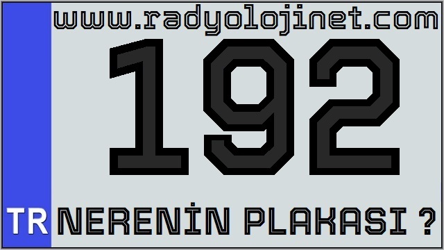 192 Nerenin Plakası ?