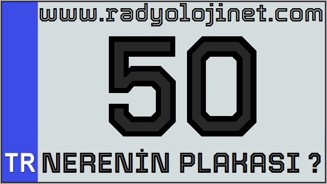 50 Nerenin Plakası ?