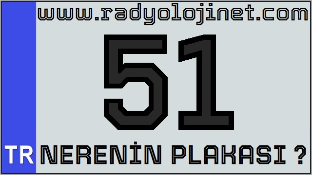 51 Nerenin Plakası ?