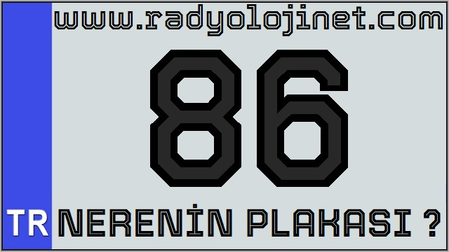 86 Nerenin Plakası ?